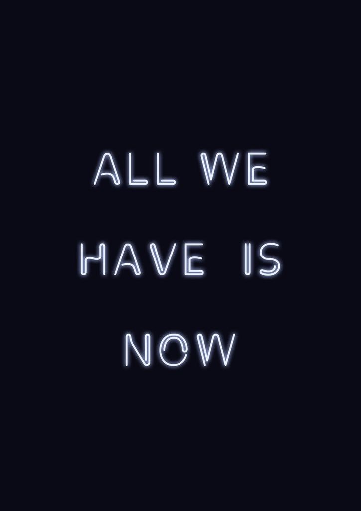 Poster - All We Have Is Now 21x30 - Dear Sam