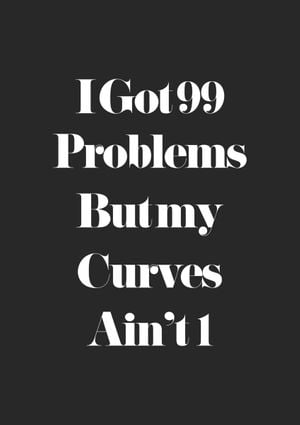 99 Problems 21x30