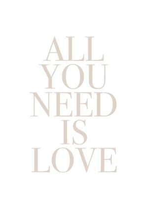 All You Need Is Love 50x70