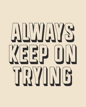 Always Keep On Trying 40x50