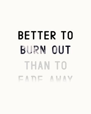 Better To Burn Out 40x50