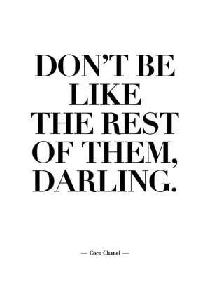 Don't Be Like The Rest Of Them 21x30