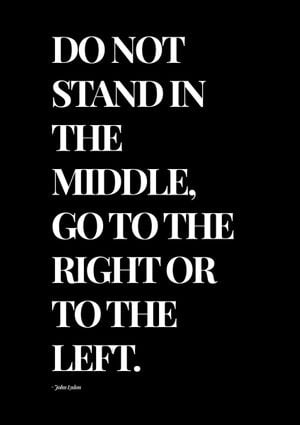 Don't Stand In The Middle 21x30