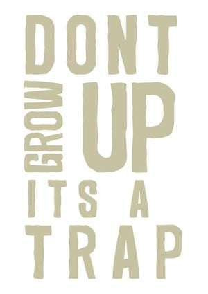Dont Grow Up 21x30