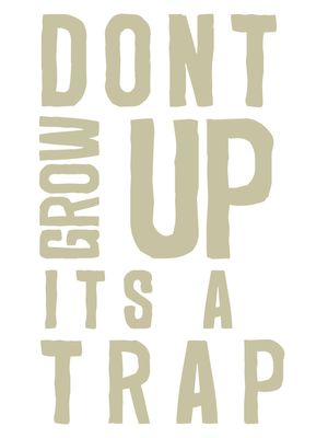 Dont Grow Up 30x40
