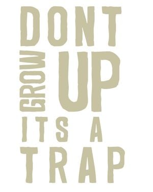 Dont Grow Up 40x50