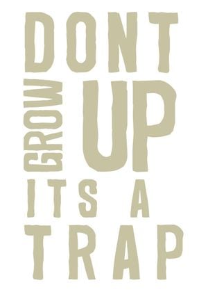 Dont Grow Up
