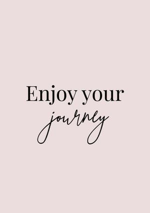 Enjoy Your Journey 21x30