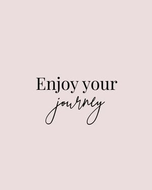 Enjoy Your Journey 40x50