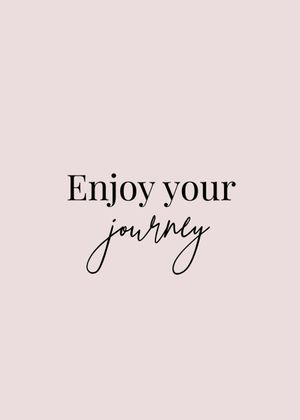 Enjoy Your Journey 50x70