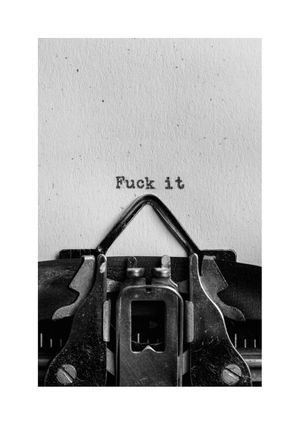 F**ck It 21x30