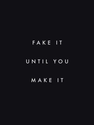 Fake It Quote 30x40
