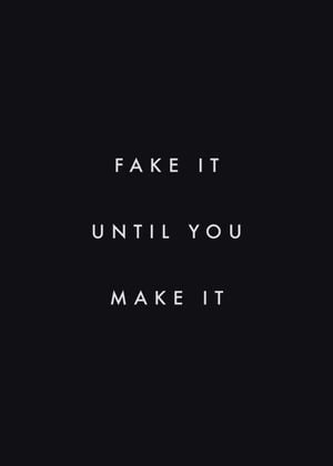 Fake It Quote