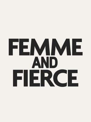 Femme And Fierce 30x40