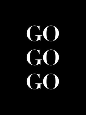 Go Go Go 30x40