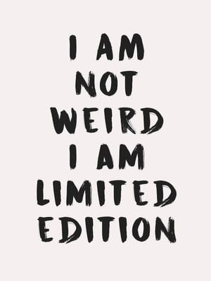 I Am Not Weird 30x40