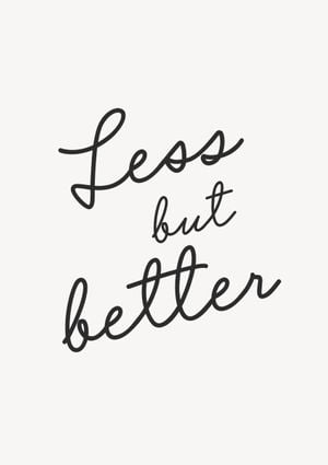 Less But Better 21x30