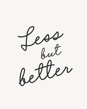 Less But Better 40x50