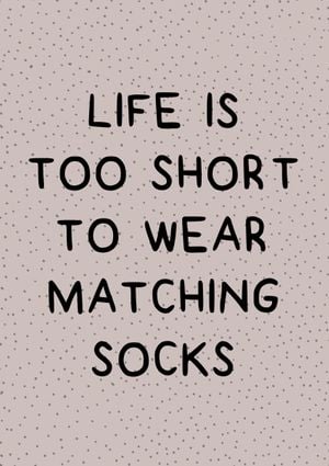 Life Is Too Short 21x30