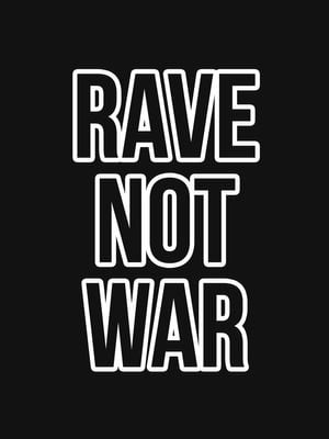 Rave Not War 30x40