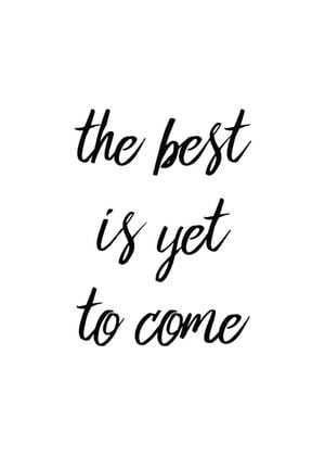 The Best Is Yet