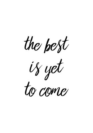The Best Is Yet 70x100