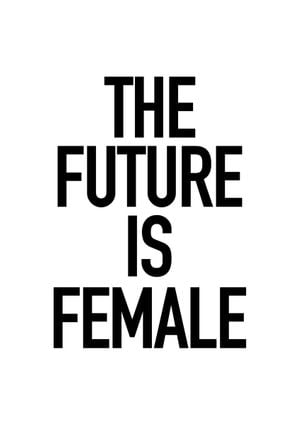 The Future Is Female 21x30