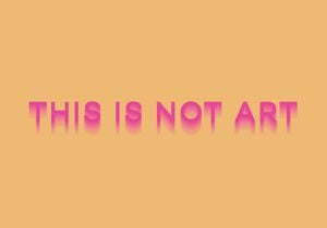 This Is Not Art 100x70