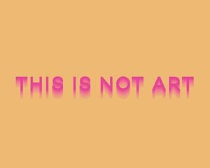 This Is Not Art 50x40