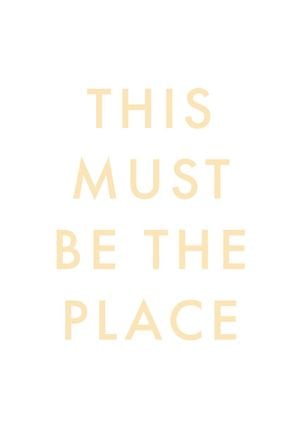 This Must Be The Place 21x30