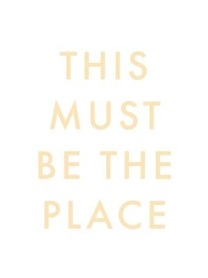 This Must Be The Place 30x40