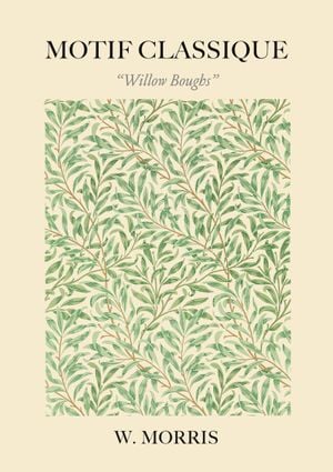 Willow Boughs By William Morris 21x30