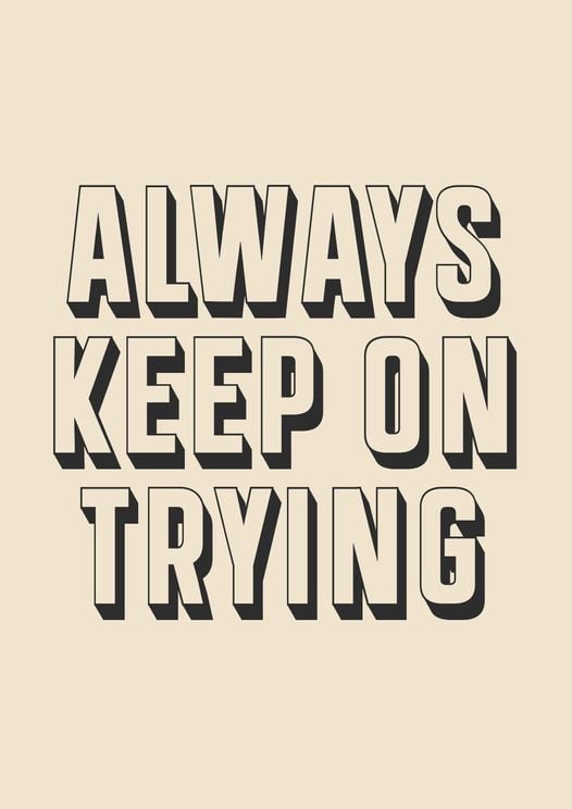 Always Keep On Trying
