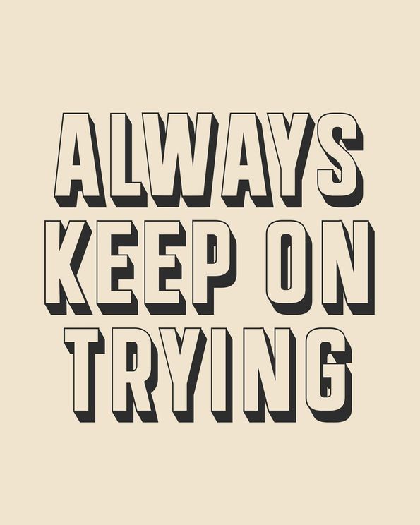 Always Keep On Trying