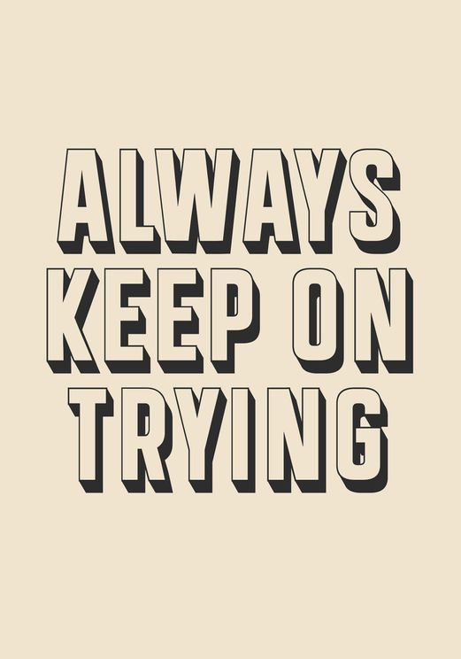 Always Keep On Trying