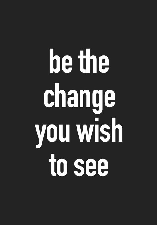 Be The Change