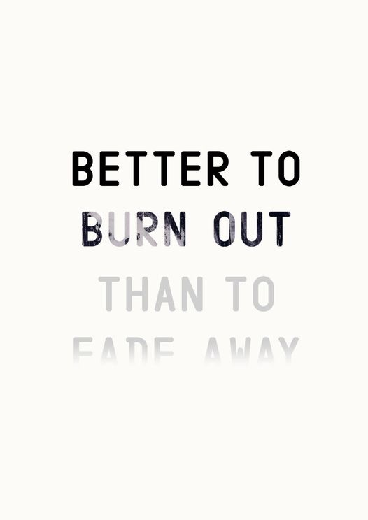 Better To Burn Out