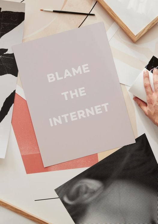 Blame The Internet