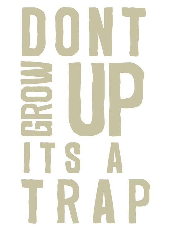 Dont Grow Up