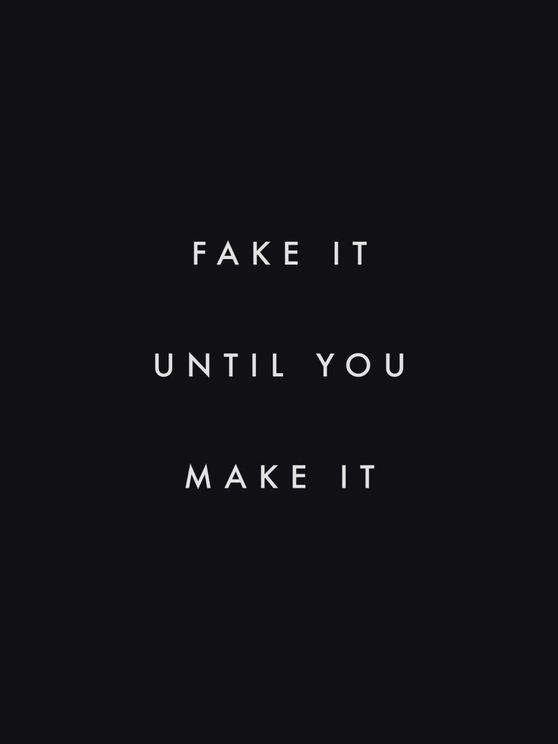 Fake It Quote