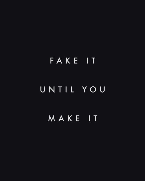 Fake It Quote