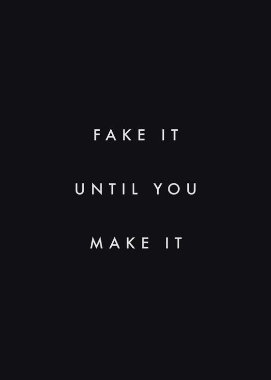 Fake It Quote