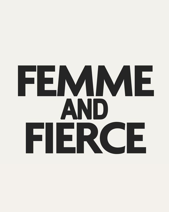 Femme And Fierce