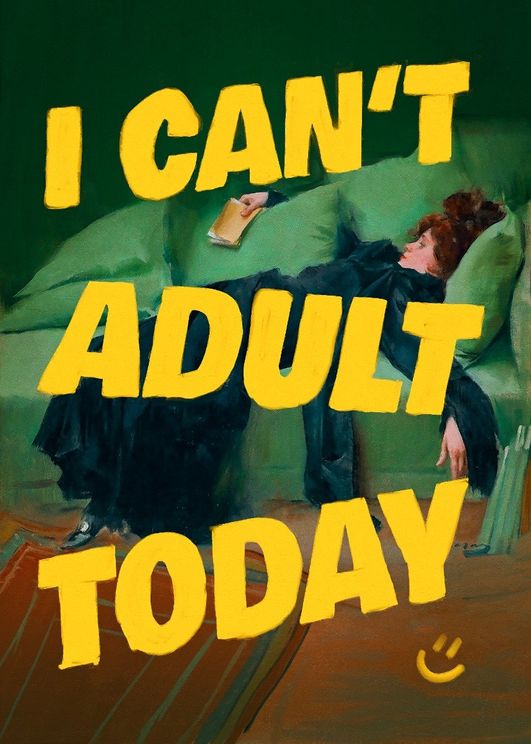 I Cant Adult Today