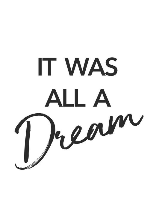 It Was All A Dream