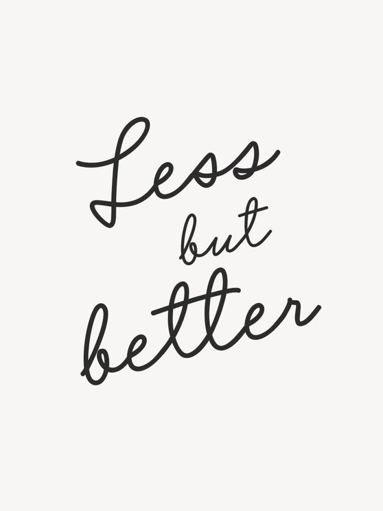 Less But Better