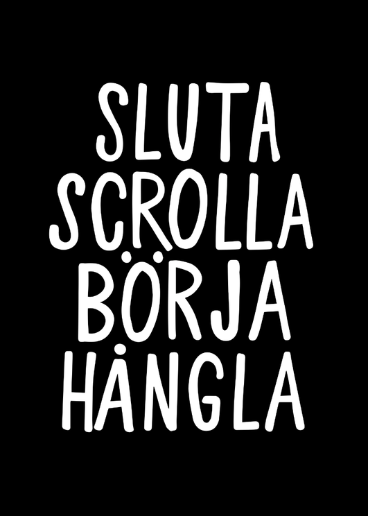 Sluta Scrolla Svart