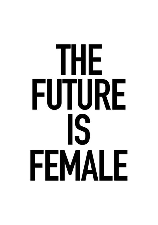 The Future Is Female
