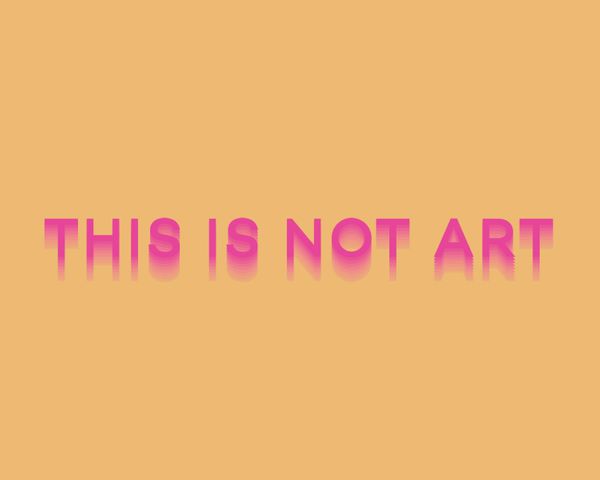 This Is Not Art