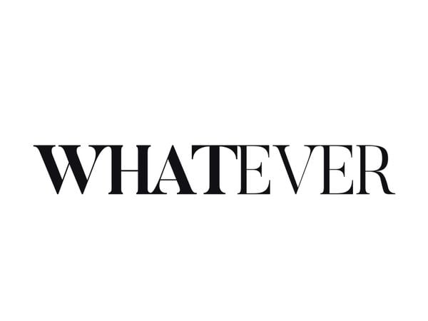 Whatever